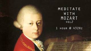 Meditate with Mozart  432Hz Classical Music  Vol 2 [upl. by Ellehsram]