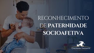 Reconhecimento de Paternidade Socioafetiva [upl. by Aratas]