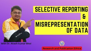 Selective Reporting amp Misrepresentation of Data  eSupport for Research  2022  Dr Akash Bhoi [upl. by Rimisac]