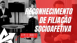 DIREITO DE FAMÍLIA Reconhecimento de filiação socioafetiva [upl. by Cristiano]