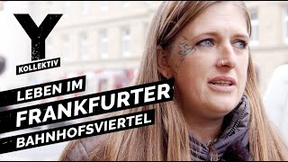 Zwischen Junkies und Hipstern Leben im Frankfurter Bahnhofsviertel [upl. by Elleuqram]